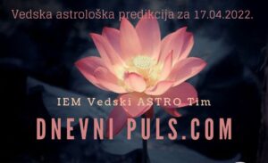 Vedska astrološka predikcija za 17.04.2022.