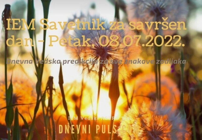 IEM Savetnik za savršen dan - Petak, 08.07.2022.