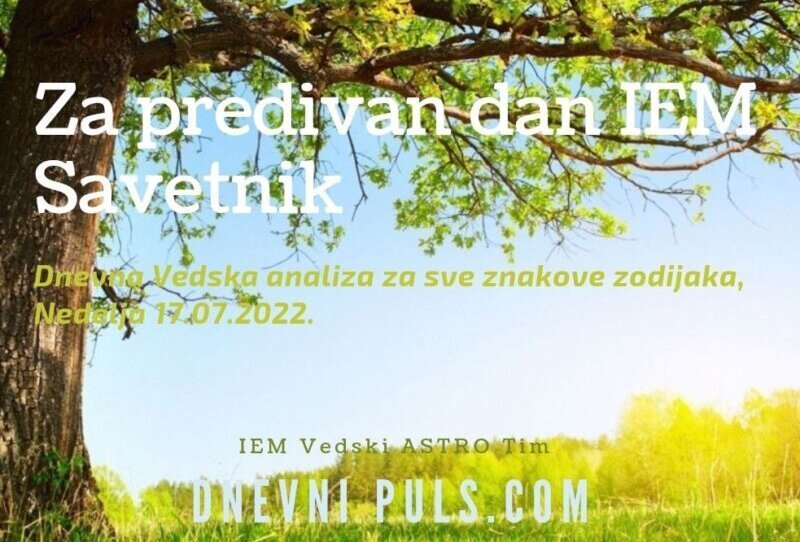 Za predivan dan IEM Savetnik - Nedelja 17.07.2022.